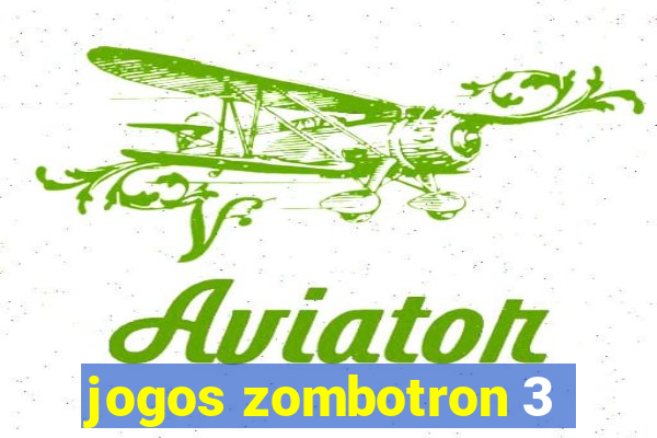 jogos zombotron 3